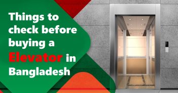 Things to check before buying a Elevator in Bangladesh lift news bd